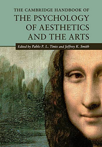 The Cambridge Handbook of the Psychology of Aesthetics and the Arts (Cambridge Handbooks in Psychology)