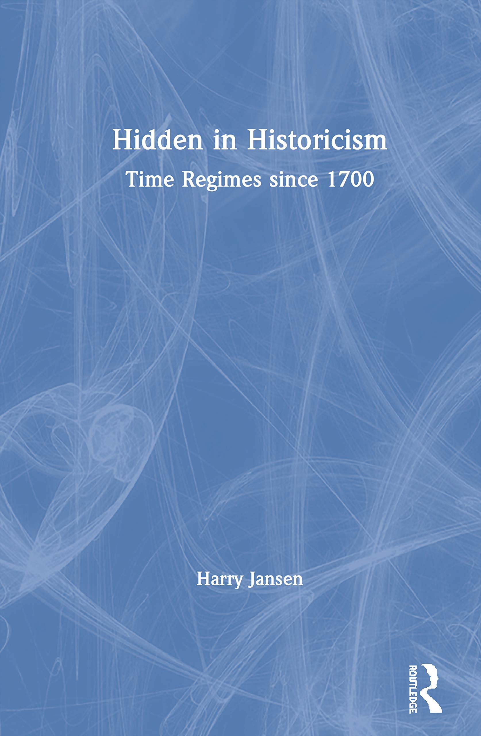 Hidden in Historicism: Time Regimes since 1700