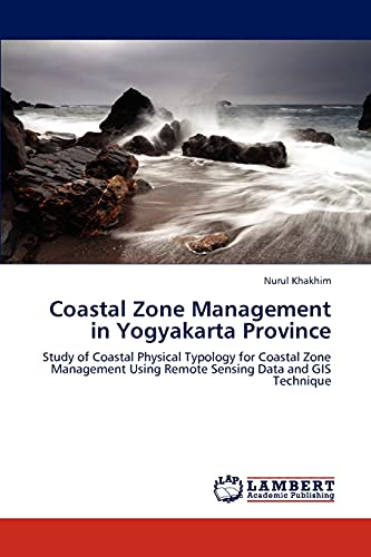 Coastal Zone Management in Yogyakarta Province: Study of Coastal Physical Typology for Coastal Zone Management Using Remote Sensing Data and GIS Technique