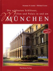 Die schönsten Schlösser, Villen und Palais in und um München. Deutsch / Englisch