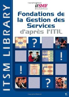 Foundations De La Gestion Des Services Dapres ITIL (French Version) (Foundations of IT Service Management)