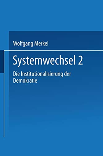 Systemwechsel 2: Die Institutionalisierung der Demokratie