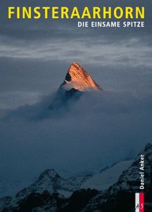 Finsteraarhorn: Die einsame Spitze