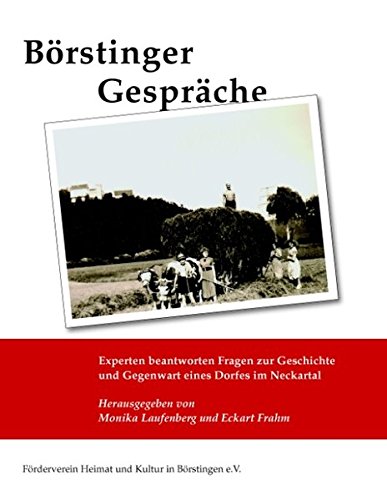Börstinger Gespräche: Experten beantworten Fragen zur Geschichte und Gegenwart eines Dorfes im Neckartal