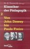 Klassiker der Pädagogik Zweiter Band: Von John Dewey bis Paulo Freire: 2