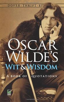 Oscar Wilde's Wit and Wisdom: A Book of Quotations[ OSCAR WILDE'S WIT AND WISDOM: A BOOK OF QUOTATIONS ] By Wilde, Oscar ( Author )Jan-27-1998 Paperback