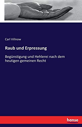 Raub und Erpressung: Begünstigung und Hehlerei nach dem heutigen gemeinen Recht