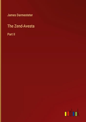 The Zend-Avesta: Part II