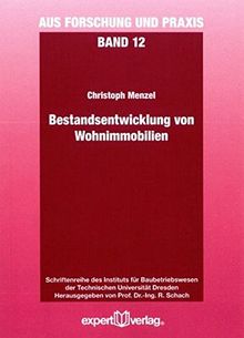 Bestandsentwicklung von Wohnimmobilien: Analyse und Maßnahmenentwicklung unter Berücksichtigung energetischer und demografischer Prämissen (Aus Forschung und Praxis)