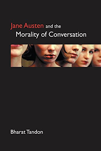 Jane Austen and the Morality of Conversation (Anthem Nineteenth Century Studies)
