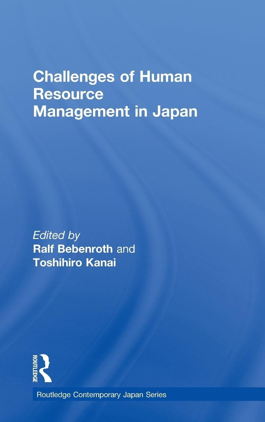 Challenges of Human Resource Management in Japan (Routledge Contemporary Japan Series, Band 32)