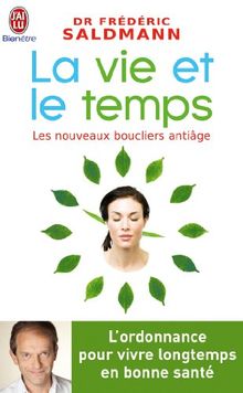 La vie et le temps : les nouveaux boucliers anti-âge