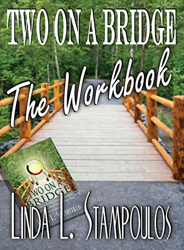 Two on a Bridge the Workbook: A Companion Tool Designed to Enhance Discussions Outlined in the Two on a Bridge Guidebook