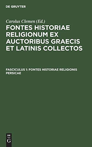 Fontes historiae religionis Persicae (Fontes historiae religionum ex auctoribus Graecis et Latinis collectos)