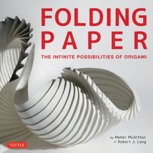 Folding Paper The Infinite Possibilities of Origami