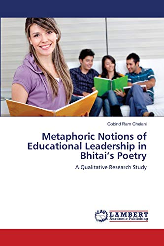 Metaphoric Notions of Educational Leadership in Bhitai’s Poetry: A Qualitative Research Study