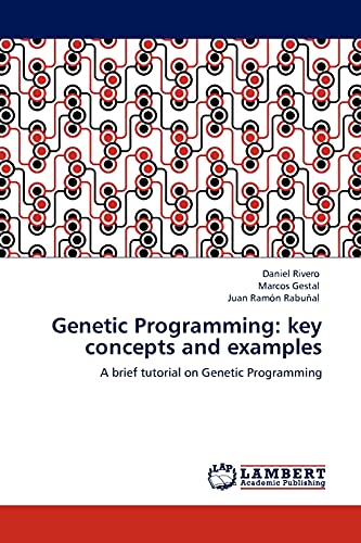 Genetic Programming: key concepts and examples: A brief tutorial on Genetic Programming
