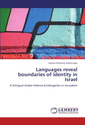 Languages reveal boundaries of identity in Israel: A bilingual Arabic-Hebrew kindergarten in Jerusalem