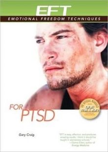 EFT for PTSD: (Post-Traumatic Stress Disorder) (EFT: Emotional Freedom Techniques)