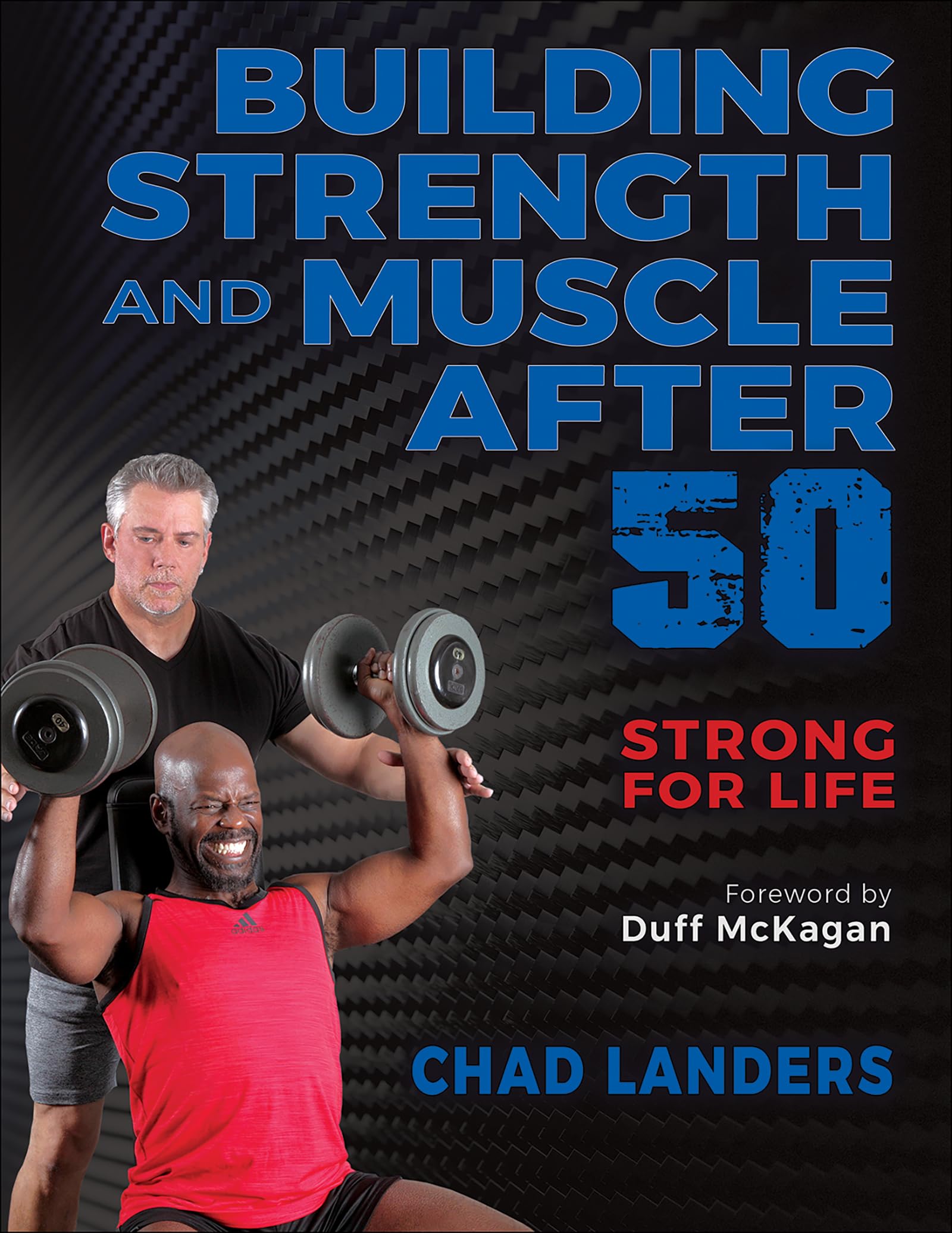 Chad Landers Building Strength And Muscle After 50
