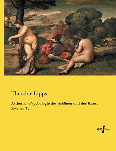 Ästhetik - Psychologie des Schönen und der Kunst: Zweiter Teil