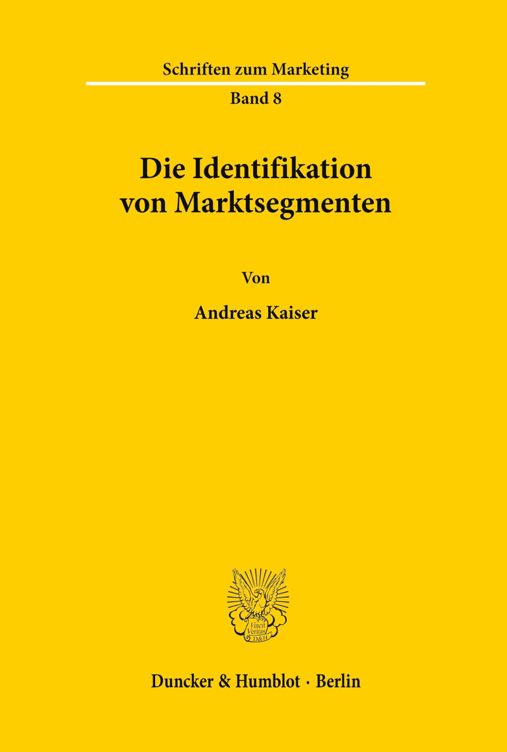 Die Identifikation von Marktsegmenten. (Schriften zum Marketing, Band 8)