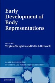 Early Development of Body Representations (Cambridge Studies in Cognitive and Perceptual Development, Band 13)
