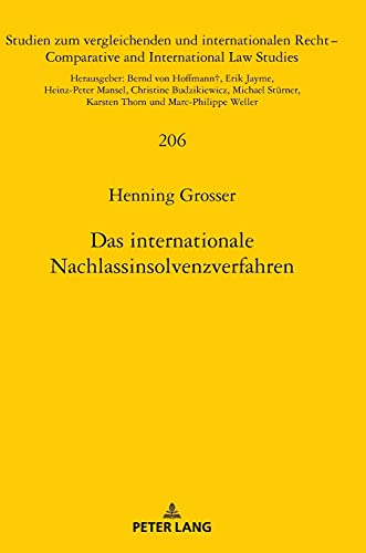 Das internationale Nachlassinsolvenzverfahren (Studien zum vergleichenden und internationalen Recht / Comparative and International Law Studies, Band 206)