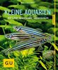 Kleine Aquarien: 60 Liter spannender Lebensraum (GU Tierratgeber)