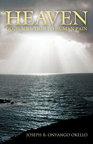 Heaven: God's Solution to Human Pain