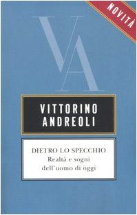 Dietro lo specchio. Realtà e sogni dell'uomo di oggi