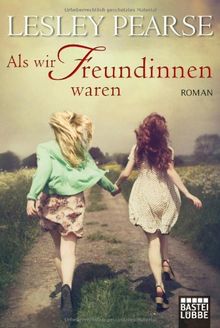 Als wir Freundinnen waren: Roman