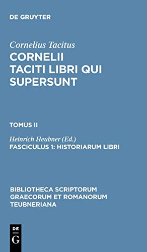 Cornelii Taciti libri qui supersunt: Historiarum libri (Bibliotheca scriptorum Graecorum et Romanorum Teubneriana)