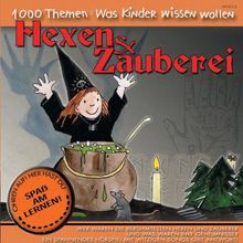 1000 Themen - CDs. Wissenwertes für Kinder: 1000 Themen - Was Kinder wissen wollen: Hexen und Zauberei. CD.