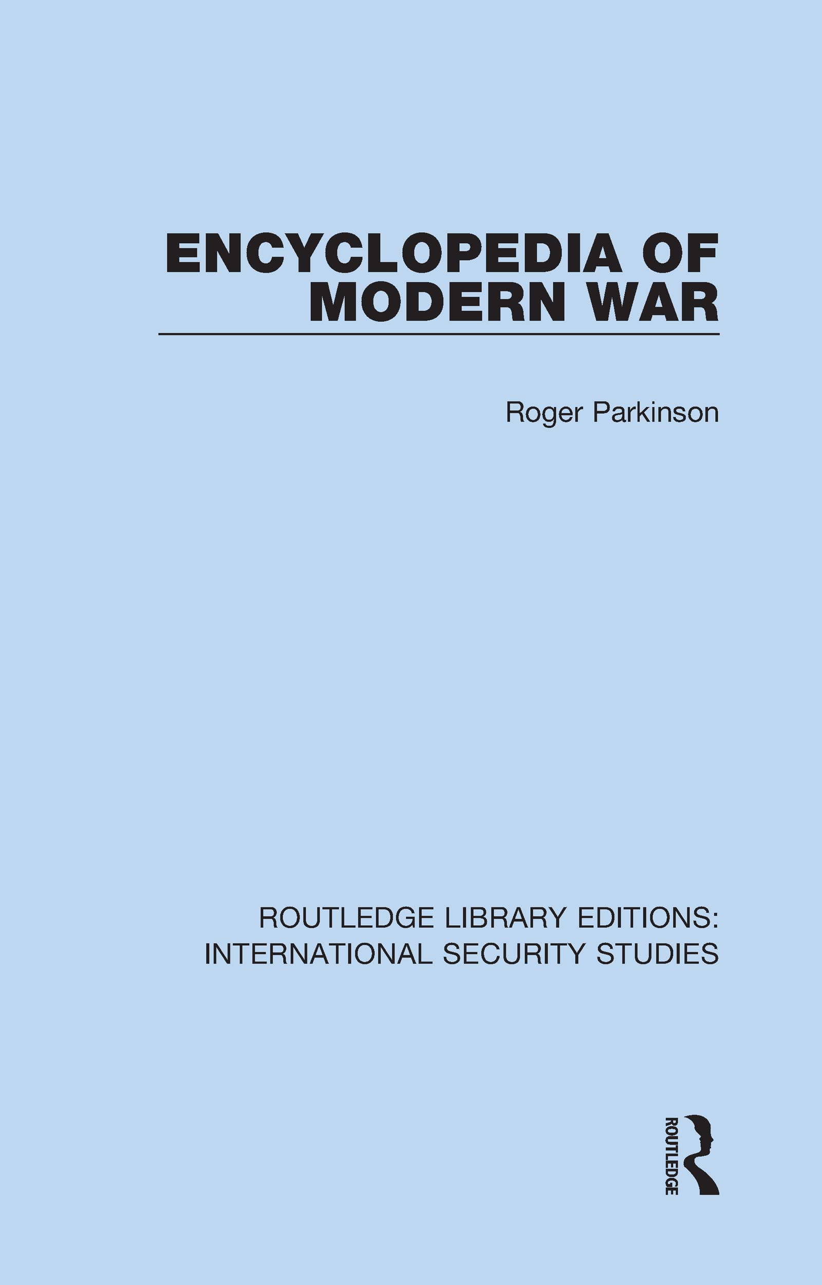 Encyclopedia of Modern War (Routledge Library Editions: International Security Studies, 5, Band 5)
