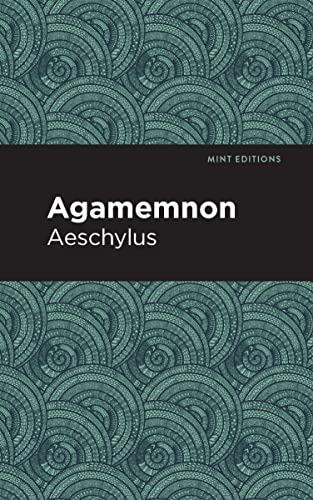 Agamemnon (Mint Editions―Plays)