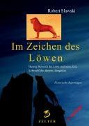 Im Zeichen des Löwen. Über die Zeit Heinrichs des Löwen, das Leben und Wirken des großmächtigen Herzogs, seine Spuren und Zeugnisse im Norden von ... Spuren, Zeugnisse. Historische Reportagen