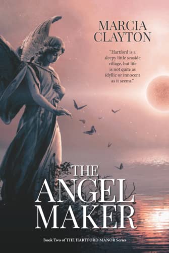 The Angel Maker: A heartwarming rags to riches Victorian family saga (Hartford Manor, Band 2)