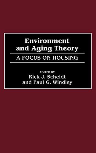 Environment and Aging Theory: A Focus on Housing (Contributions to the Study of Aging)