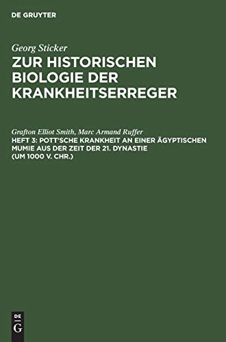 Pott'sche Krankheit an einer ägyptischen Mumie aus der Zeit der 21. Dynastie (um 1000 v. Chr.) (Georg Sticker: Zur historischen Biologie der Krankheitserreger)