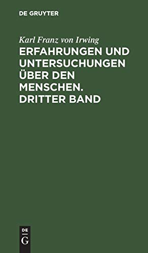 Erfahrungen und Untersuchungen über den Menschen. Dritter Band: Bd. 3