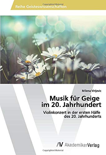 Musik für Geige im 20. Jahrhundert: Violinkonzert in der ersten Hälfe des 20. Jahrhunderts