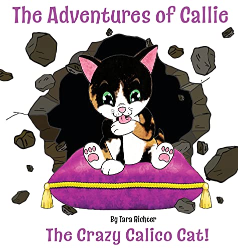Callie: The Crazy Calico Cat (The Adventures of Callie, Band 1)