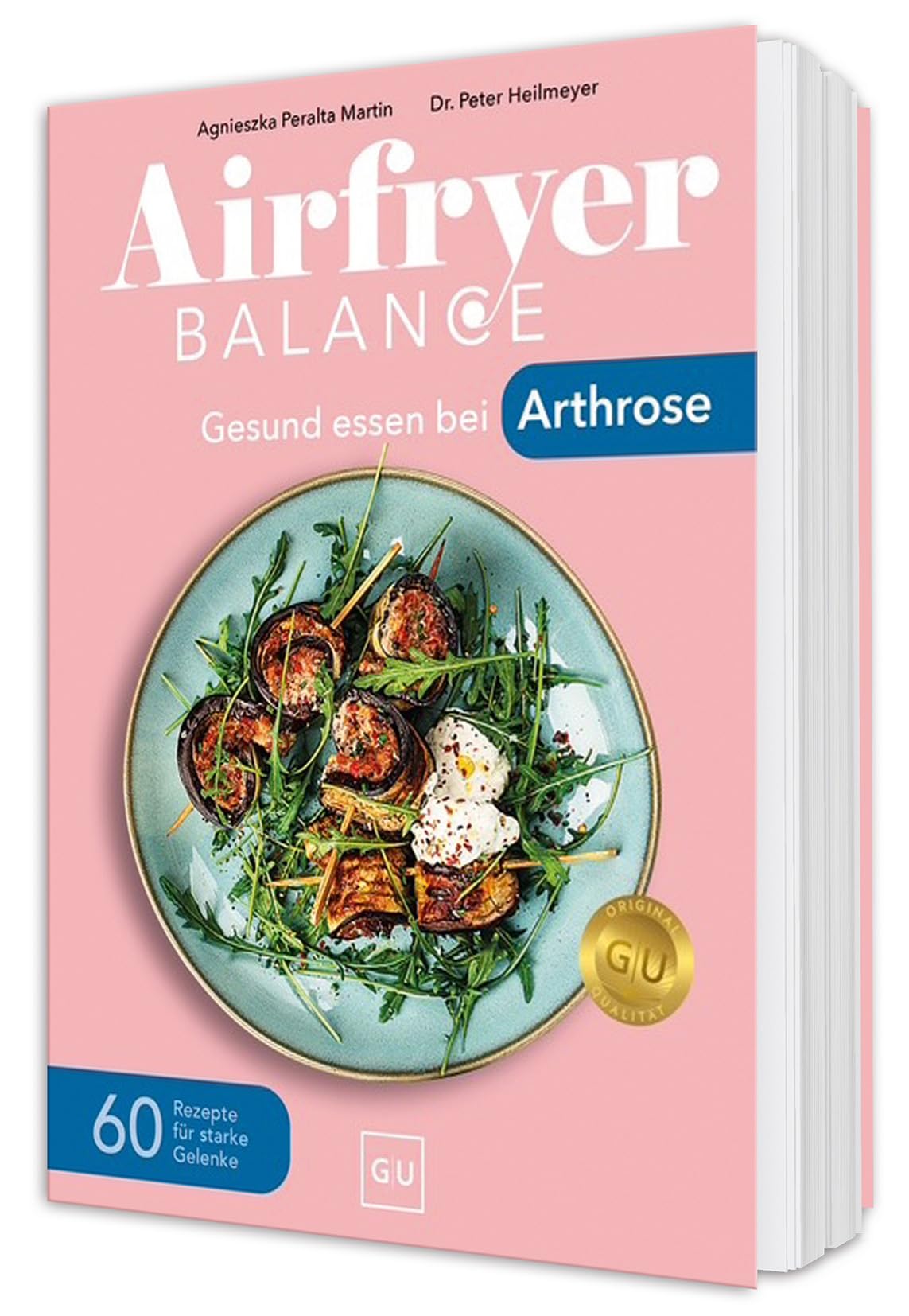 Airfryer Balance – Gesund essen bei Arthrose: 60 Rezepte für starke Gelenke – Entzündungshemmende Ernährung für den Alltag