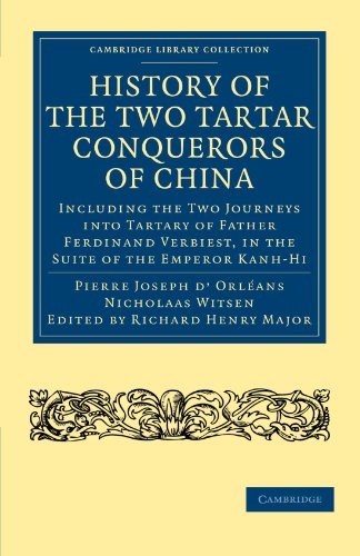 History of the Two Tartar Conquerors of China: Including the Two Journeys into Tartary of Father Ferdinand Verbiest, in the Suite of the Emperor ... Library Collection - Hakluyt First Series)