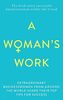 A Woman's Work: The book every successful businesswoman wishes she'd read