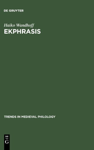 Ekphrasis: Kunstbeschreibungen Und Virtuelle Raume in Der Literatur Des Mittelalters (Trends in Medieval Philology, Vol 3): Kunstbeschreibungen und virtuelle Räume in der Literatur des Mittelalters