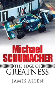 Michael Schumacher: The Edge of Greatness
