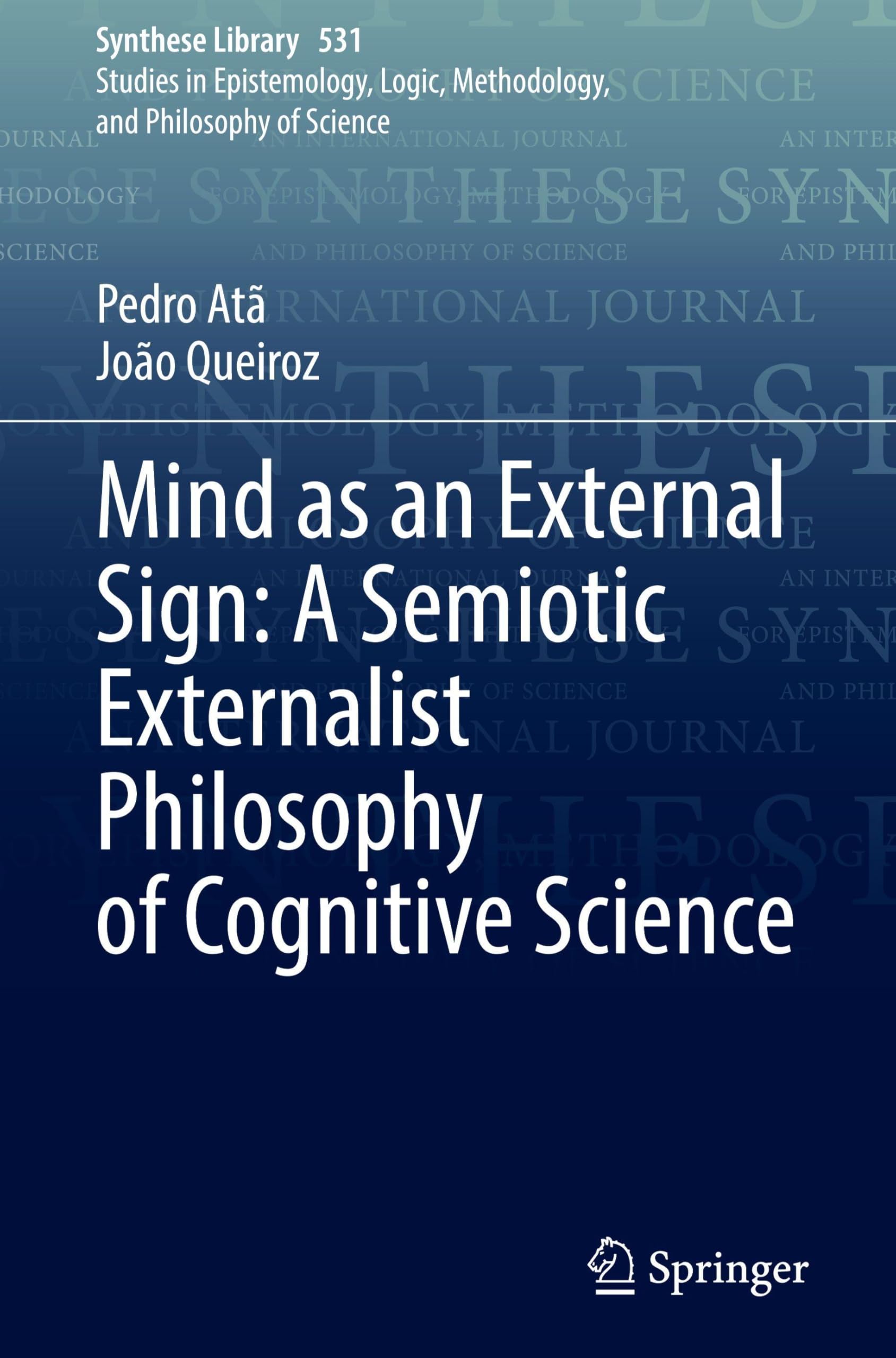 Mind as an External Sign: A Semiotic Externalist Philosophy of Cognitive Science (Synthese Library, 531)