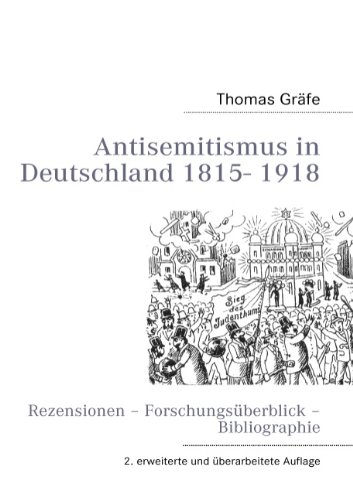 Antisemitismus in Deutschland 1815- 1918: Rezensionen - Forschungsüberblick - Bibliographie